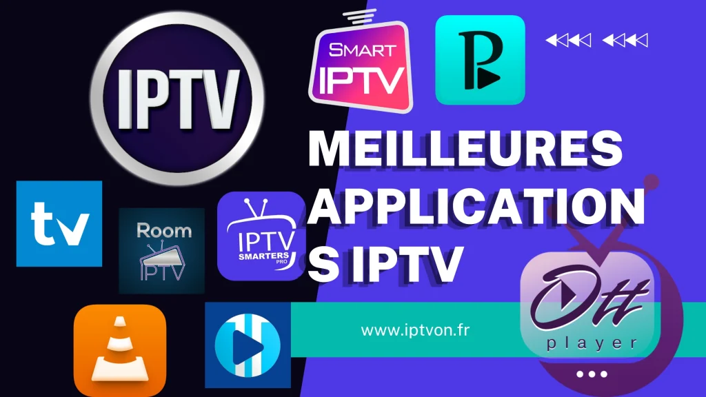 Quels sont les 5 meilleurs Applications IPTV en octobre 2024 ?