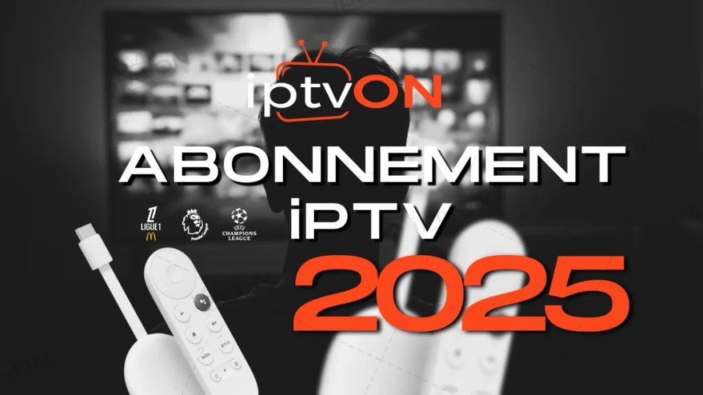 Fournisseurs IPTV 2025 : Guide d'Achat Complet